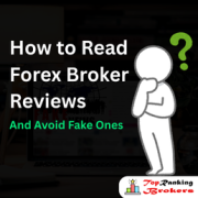 How to Read Forex Broker Reviews (And Avoid Fake Ones)