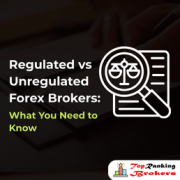Regulated vs Unregulated Forex Brokers: What You Need to Know