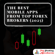 The Best Mobile Apps from Top Forex Brokers (2025)